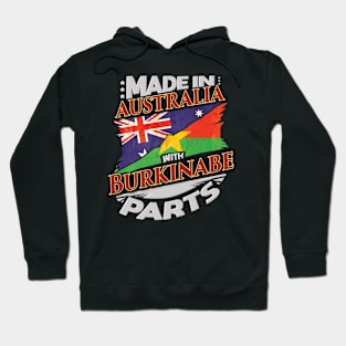 Made In Australia With Burkinabe Parts - Gift for Burkinabe From Burkina Faso Hoodie